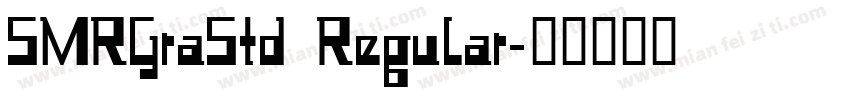 SMRGraStd Regular字体转换
